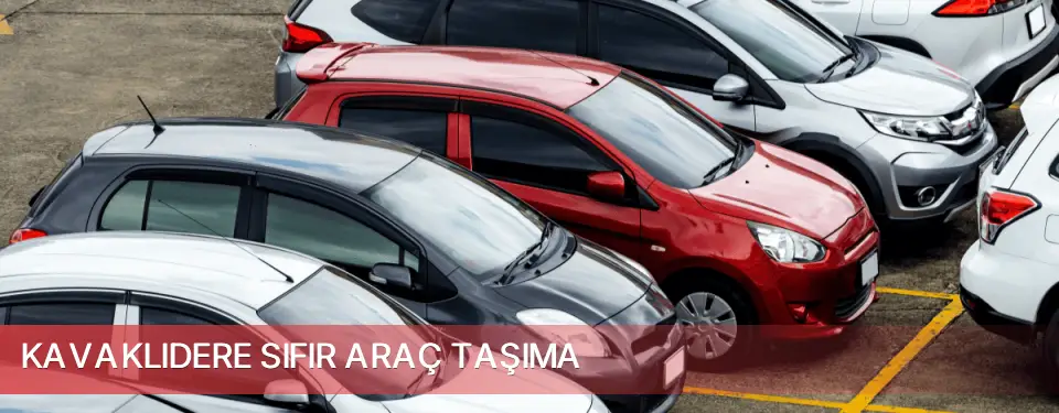 Kavaklıdere İlçemi Sıfır Araç Taşıma